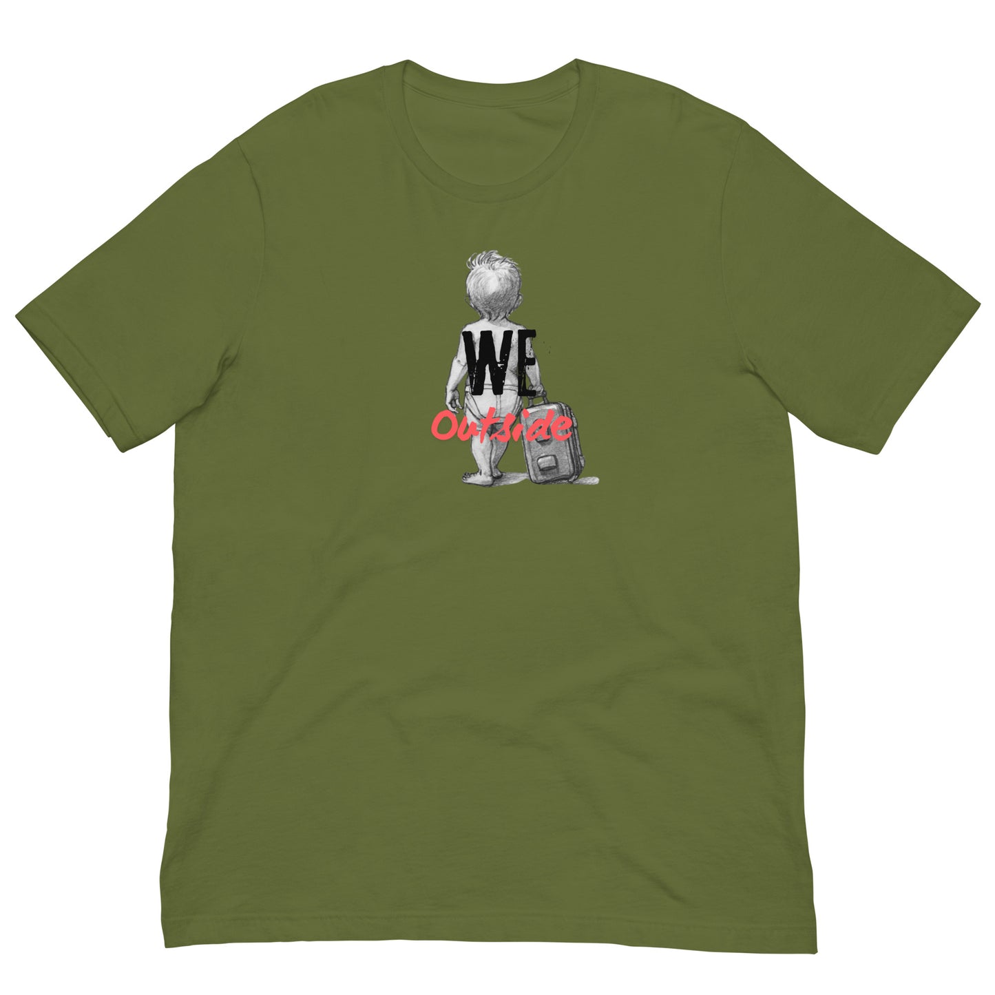 We OutSide Baby  Unisex t-shirt - Deki's Variety Store